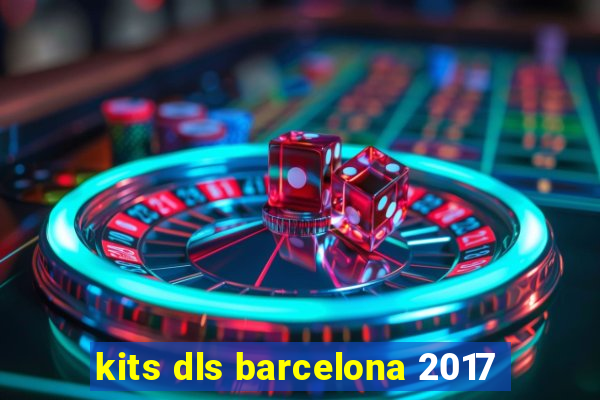 kits dls barcelona 2017